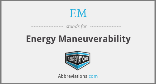 What is the abbreviation for energy maneuverability?